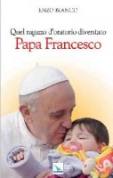 Quel_ragazzo_doratorio_diventato_Papa_Francesco